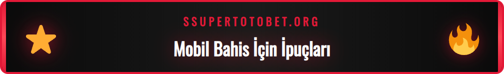 Sportotobet mobil deneyimini geliştiren püf noktaları ve bonuslar.