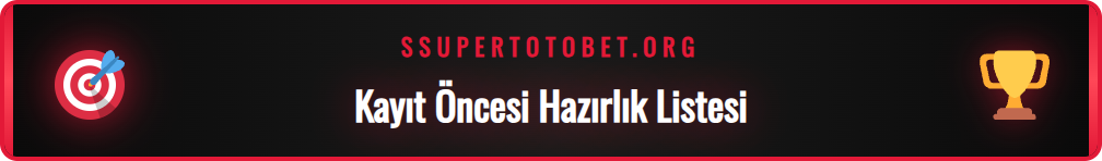 Supertotobet kayıt işlemi için gerekli olan bilgilerin listesi.