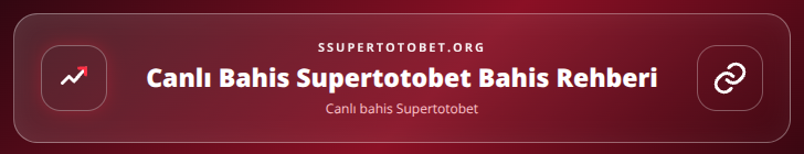 Canlı bahis Supertotobet içerik görseli