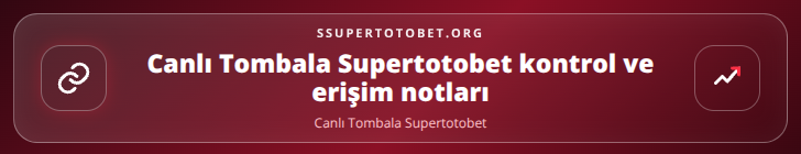 Canlı Tombala Supertotobet kontrol adımları görseli