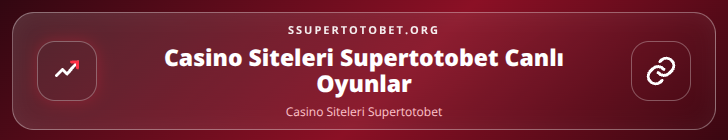 Casino Siteleri Supertotobet içerik görseli