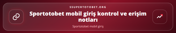 Sportotobet mobil giriş kontrol adımları görseli