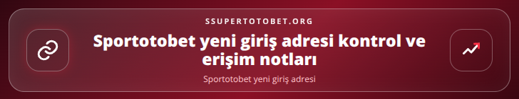 Sportotobet yeni giriş adresi kontrol adımları görseli