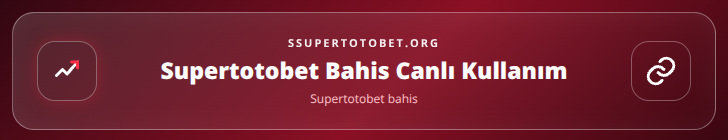 Supertotobet bahis içerik görseli