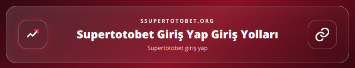 Supertotobet giriş yap içerik görseli