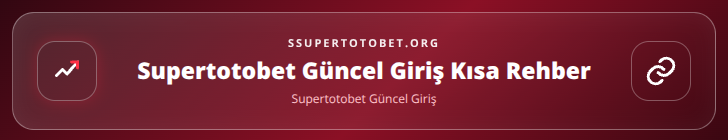 Supertotobet Güncel Giriş içerik görseli