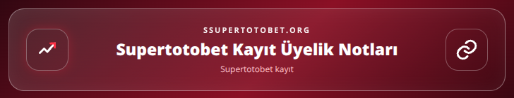 Supertotobet kayıt içerik görseli