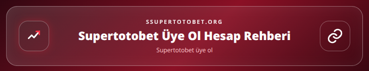 Supertotobet üye ol içerik görseli