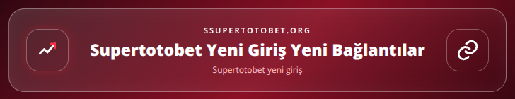 Supertotobet yeni giriş içerik görseli